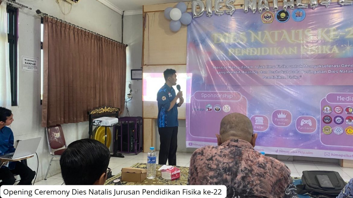 Opening Ceremony Dies Natalis ke-22 Pendidikan Fisika ULM Resmi Digelar